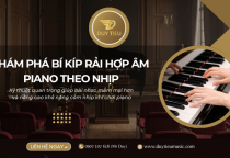 Bí Quyết Rải Hợp Âm Piano Theo Nhịp Giúp Bài Nhạc Mềm Mại Và Có Hồn Hơn