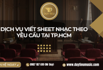 Dịch vụ viết sheet nhạc theo yêu cầu tại TP.HCM 