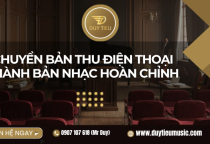 Chuyển bản thu điện thoại thành bản nhạc hoàn chỉnh 