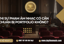 Thi Sư Phạm Âm Nhạc Có Cần Chuẩn Bị Portfolio Không?