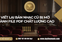 Viết lại bản nhạc cũ bị mờ thành file PDF chất lượng cao 