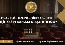 Học Lực Trung Bình Có Thi Được Sư Phạm Âm Nhạc Không? 