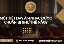Một Tiết Dạy Âm Nhạc Được Chuẩn Bị Như Thế Nào?