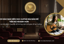 Khi Nào Bạn Nên Học Guitar Bài Bản Thay Vì Tự Học Tại Nhà
