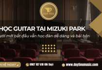 Học Guitar Tại Mizuki Park – Người Mới Bắt Đầu Nên Học Như Thế Nào?