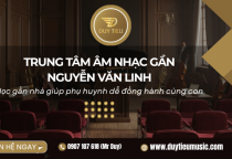 Trung Tâm Âm Nhạc Gần Nguyễn Văn Linh – Vì Sao Nhiều Phụ Huynh Chọn Học Gần Nhà?