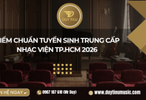 Điểm chuẩn tuyển sinh trung cấp  Nhạc Viện Tp.HCM 2026