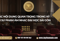 Các Nội Dung Quan Trọng Trong Kỳ Thi Sư Phạm Âm Nhạc Đại Học Sài Gòn