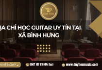 Địa Chỉ Học Guitar Uy Tín Tại Xã Bình Hưng