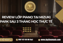 Review Lớp Piano Tại Mizuki Park Sau 3 Tháng Học Thực Tế