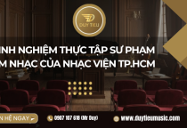 Kinh Nghiệm Thực Tập Sư Phạm Âm Nhạc Của Nhạc Viện Tp.HCM