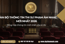 Toàn Bộ Thông Tin Thi Sư Phạm Âm Nhạc Mới Nhất 2026