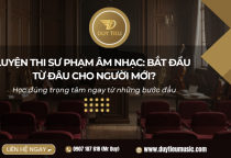 Luyện Thi Sư Phạm Âm Nhạc: Bắt Đầu Từ Đâu Cho Người Mới?