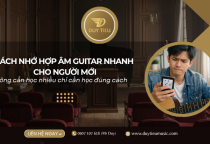 Cách Nhớ Hợp Âm Guitar Nhanh Cho Người Mới: Học Ít Nhưng Nhớ Lâu
