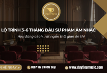 Lộ Trình 3–6 Tháng Đậu Sư Phạm Âm Nhạc 