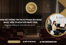 Toàn Bộ Thông Tin Thi Sư Phạm Âm Nhạc Nhạc Viện TP.HCM Mới Nhất 2026