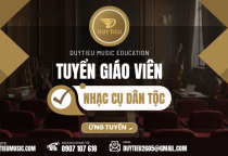 Tuyển Giáo Viên Nhạc Cụ Dân Tộc