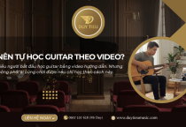 Có Nên Tự Học Guitar Tại Nhà Theo Video Hướng Dẫn Không?