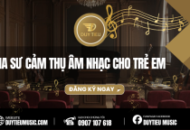 GIA SƯ CẢM THỤ ÂM NHẠC CHO TRẺ EM 