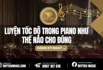 Luyện Tốc Độ Trong Piano Như Thế Nào Cho Đúng