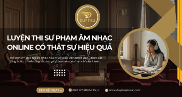 LUYỆN THI SƯ PHẠM ÂM NHẠC ONLINE CÓ THẬT SỰ HIỆU QUẢ KHÔNG?