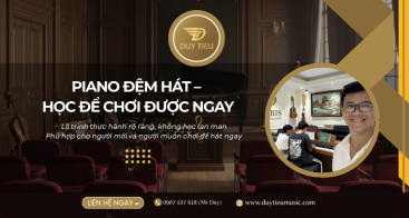 KHÓA HỌC PIANO ĐỆM HÁT – HỌC LÀ CHƠI ĐƯỢC NGAY