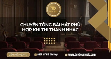 Chuyển Tông Bài Hát Phù Hợp Khi Thi Thanh Nhạc 