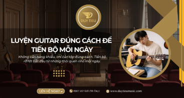 Cách Luyện Guitar Giúp Người Mới Tiến Bộ Rõ Rệt Mỗi Ngày