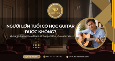 Người Lớn Tuổi Có Học Guitar Được Không? Câu Trả Lời Từ Thực Tế