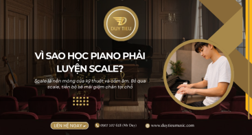 Không Luyện Scale Khi Học Piano? Đó Là Lý Do Bạn Mãi Không Tiến Bộ