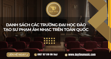 Danh Sách Các Trường Đại Học Đào Tạo Sư Phạm Âm Nhạc Trên Toàn Quốc 