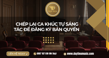 Chép lại ca khúc tự sáng tác để đăng ký bản quyền 