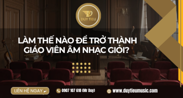 Làm Thế Nào Để Trở Thành Giáo Viên Âm Nhạc Giỏi? 