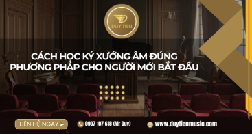 Cách Học Kí Xướng Âm Đúng Phương Pháp