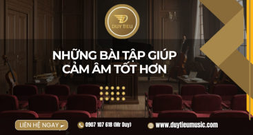 Những Bài Tập Giúp Cảm Âm Tốt Hơn