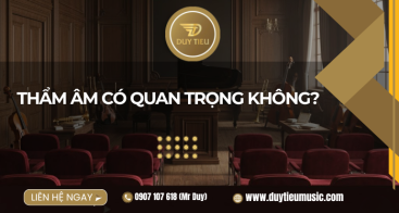 Thẩm Âm Có Quan Trọng Không?