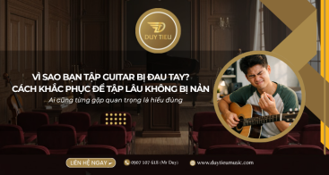 Vì sao bạn tập guitar bị đau tay? Cách khắc phục để tập lâu không bị nản