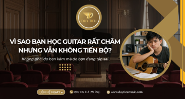 Vì Sao Bạn Học Guitar Rất Chăm Nhưng Vẫn Không Tiến Bộ? 5 Nguyên Nhân Ít Ai Nhận Ra