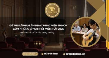 Đề Thi Sư Phạm Âm Nhạc Nhạc viện TP.HCM Gồm Những Gì? Chi Tiết Mới Nhất 2026