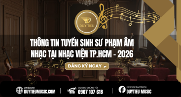 Thông Tin Tuyển Sinh Sư Phạm Âm Nhạc tại Nhạc Viện TP.HCM - 2026