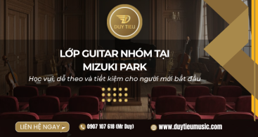Lớp Guitar Nhóm Tại Mizuki Park – Học Vui, Dễ Theo, Chi Phí Tiết Kiệm