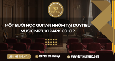 Một Buổi Học Guitar Nhóm Tại Duytieu Music Mizuki Park Có Gì?