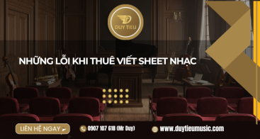 Những Lỗi Khi Thuê Viết Sheet Nhạc