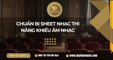 Chuẩn Bị Sheet Nhạc Thi Năng Khiếu Âm Nhạc: Bước Đệm Quan Trọng Bị Nhiều Thí Sinh Bỏ Quên