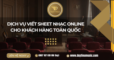 Dịch vụ viết sheet nhạc online cho khách hàng toàn quốc