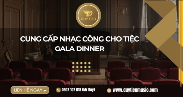 Cung Cấp Nhạc Công Cho Gala Dinner – Chuyên Nghiệp, Đẳng Cấp Cho Mọi Sự Kiện