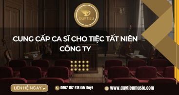 Cung Cấp Ca Sĩ Cho Tiệc Tất Niên Công Ty