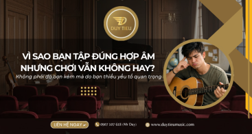 Vì sao bạn tập đúng hợp âm nhưng chơi vẫn không hay? Nguyên nhân ít ai nói