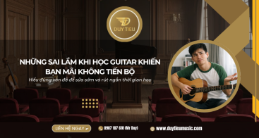 Người Mới Học Guitar Thường Mắc Sai Lầm Gì Khiến Mãi Không Tiến Bộ