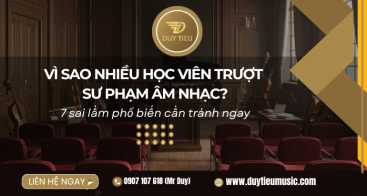 Vì Sao Nhiều Học Viên Trượt Sư Phạm Âm Nhạc?